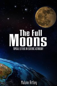 Produktbild: The Full Moons: Topical Letters In Esoteric Astrology