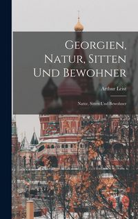 Produktbild: Georgien, Natur, Sitten und Bewohner: Natur, Sitten und Bewohner