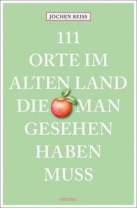 Produktbild: 111 Orte im Alten Land, die man gesehen haben muss