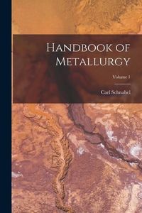 Produktbild: Handbook of Metallurgy; Volume 1