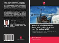 Produktbild: Avalia&ccedil;&atilde;o do Desempenho S&iacute;smico da Estrutura de A&ccedil;o com Conex&atilde;o AWRBS