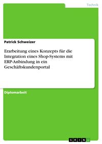 Produktbild: Erarbeitung eines Konzepts f&uuml;r die Integration eines Shop-Systems mit ERP-Anbindung in ein Gesch&auml;ftskundenportal