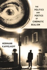 Produktbild: The Politics and Poetics of Cinematic Realism