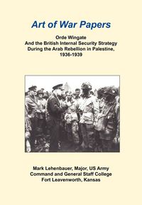 Produktbild: Orde Wingate and the British Internal Security Strategy During the Arab Rebellion in Palestine, 1936-1939