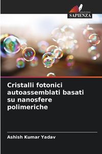 Produktbild: Cristalli fotonici autoassemblati basati su nanosfere polimeriche