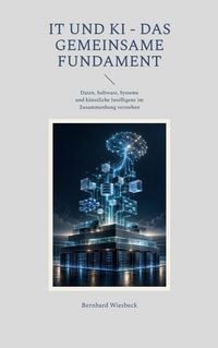 Produktbild: IT und KI - Das gemeinsame Fundament