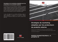 Produktbild: Strat&eacute;gies de marketing adopt&eacute;es par les producteurs de produits solaires