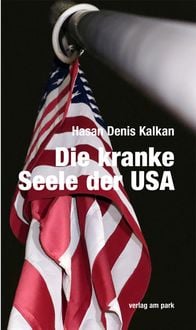 Bild vom Artikel Die kranke Seele der USA vom Autor Hasan Denis Kalkan