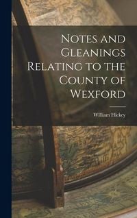 Produktbild: Notes and Gleanings Relating to the County of Wexford