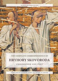 The Complete Correspondence of Hryhory Skovoroda