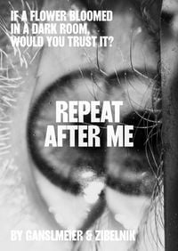 Produktbild: Jakob Ganslmeier & Ana Zibelnik: If a Flower Bloomed in a Dark Room, Would You Trust It?