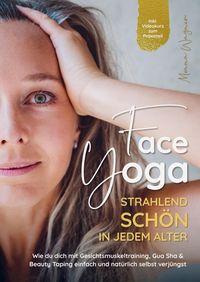 Bild vom Artikel Face Yoga - Strahlend schön in jedem Alter vom Autor Moana Wagner Wagner