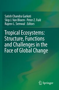 Produktbild: Tropical Ecosystems: Structure, Functions and Challenges in the Face of Global Change