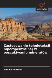 Produktbild: Zastosowanie teledetekcji hiperspektralnej w poszukiwaniu minera&iquest;&oacute;w