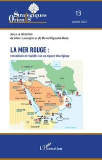Produktbild: La mer Rouge : convoitises et rivalit&eacute;s sur un espace strat&eacute;gique