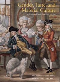 Produktbild: Gender, Taste, and Material Culture in Britain and North America, 1700-1830