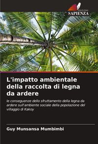 Produktbild: L'impatto ambientale della raccolta di legna da ardere