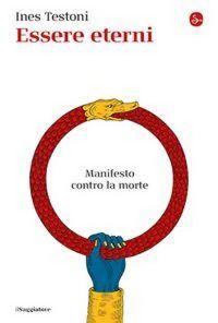 Produktbild: Essere eterni. Manifesto contro la morte
