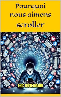Produktbild: Pourquoi nous aimons scroller