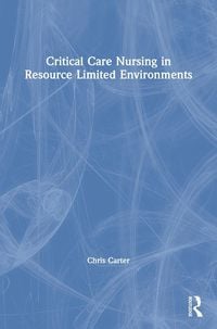 Produktbild: Critical Care Nursing in Resource Limited Environments