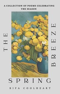 Produktbild: The Breeze Spring: A Collection Of Poems Celebrating The Season