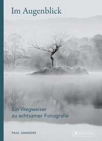 Produktbild: Im Augenblick. Ein Wegweiser zu achtsamer Fotografie
