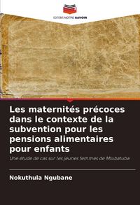 Produktbild: Les maternit&eacute;s pr&eacute;coces dans le contexte de la subvention pour les pensions alimentaires pour enfants