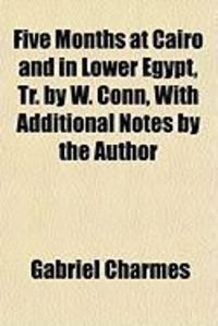 Produktbild: Five Months at Cairo and in Lower Egypt, Tr. by W. Conn, with Additional Notes by the Author