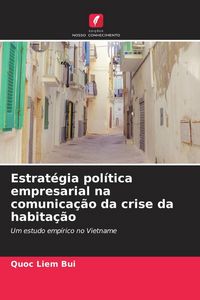 Produktbild: Estrat&eacute;gia pol&iacute;tica empresarial na comunica&ccedil;&atilde;o da crise da habita&ccedil;&atilde;o