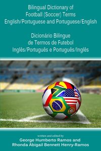 Produktbild: Bilingual Dictionary of Football (Soccer) Terms English/Portuguese and Portuguese/English -Dicion&aacute;rio Bil&iacute;ngue de Termos de Futebol Ingl&ecirc;s/Portugu&ecirc;s e
