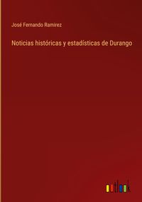 Produktbild: Noticias hist&oacute;ricas y estad&iacute;sticas de Durango