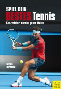 Bild vom Artikel Spiel dein bestes Tennis vom Autor Stefan Burchard