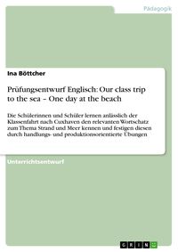 Produktbild: Pr&uuml;fungsentwurf Englisch: Our class trip to the sea - One day at the beach