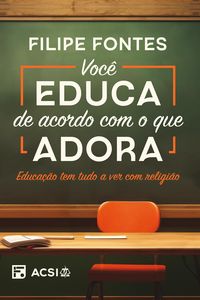 Produktbild: Voc&ecirc; educa de acordo com o que adora