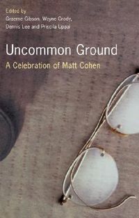 Produktbild: Uncommon Ground: A Celebration of Matt Cohen