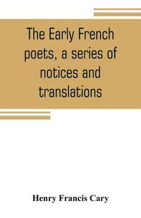 Produktbild: The early French poets, a series of notices and translations