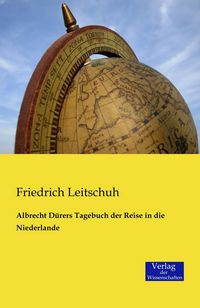 Produktbild: Albrecht D&uuml;rers Tagebuch der Reise in die Niederlande