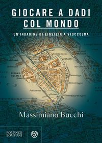 Produktbild: Giocare a dadi col mondo. Un'indagine di Einstein a Stoccolma
