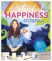 Produktbild: Colorful Happiness &ndash; Dein Weg zum Intuitiven Malen