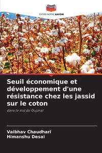 Produktbild: Seuil &eacute;conomique et d&eacute;veloppement d'une r&eacute;sistance chez les jassid sur le coton