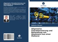 Produktbild: Allgemeine Charakterisierung und Behandlung von Abw&auml;ssern aus einer Molkerei