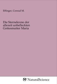 Produktbild: Die Sternekrone der allezeit unbefleckten Gottesmutter Maria