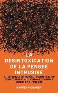 Produktbild: La D&eacute;sintoxication de La Pens&eacute;e Intrusive