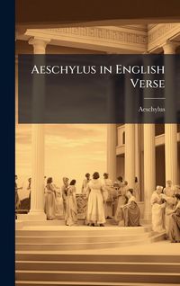 Produktbild: Aeschylus in English Verse