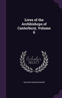 Produktbild: Lives of the Archbishops of Canterbury, Volume 6
