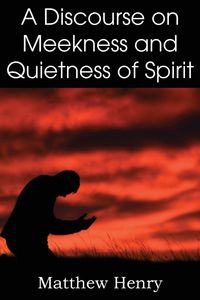 Produktbild: A Discourse on Meekness and Quietness of Spirit