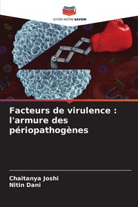 Produktbild: Facteurs de virulence : l'armure des p&eacute;riopathog&egrave;nes