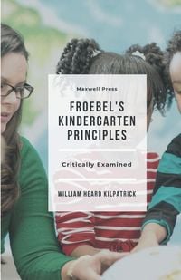 Produktbild: Froebel's Kindergarten Principles
