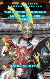 Produktbild: The Antonine Romans and The Bid For Peace