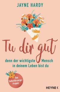 Produktbild: Tu dir gut - denn der wichtigste Mensch in deinem Leben bist du